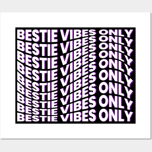 Bestie Vibes Only Posters and Art
